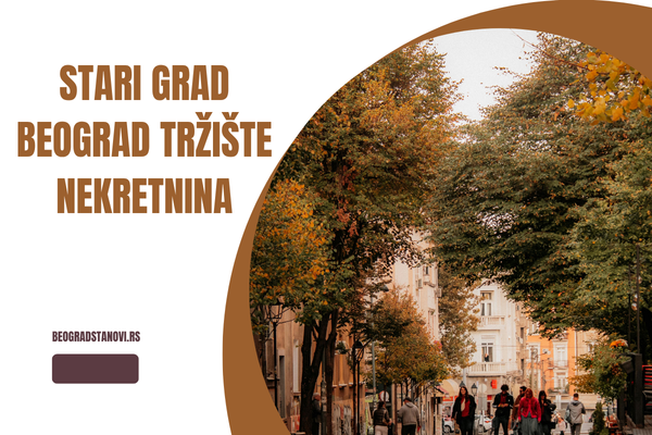 stari grad beograd tržište nekretnina