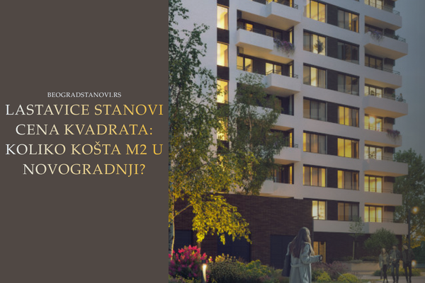 Lastavice Stanovi Cena Kvadrata